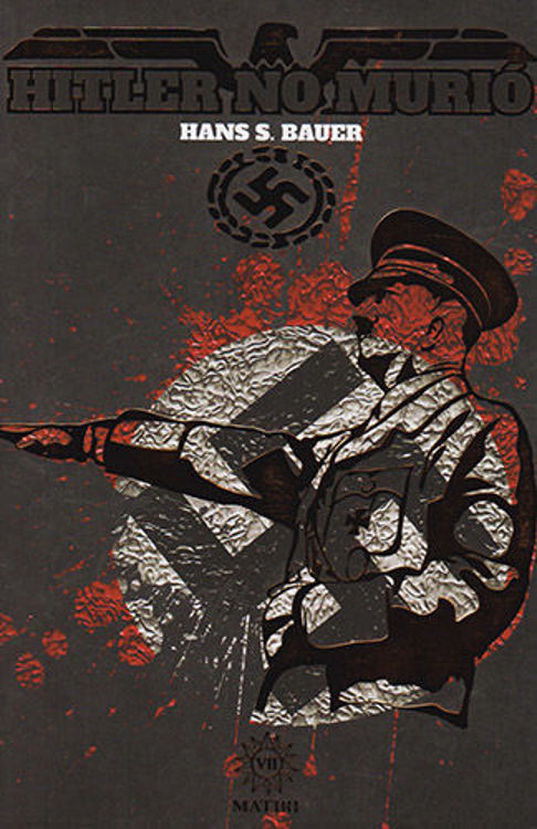 Imagen de HITLER NO MURIÓ / HANS S. BAUER