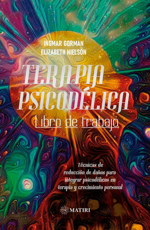 Imagen de TERAPIA PSICODÉLICA: LIBRO DE TRABAJO / INGMAR GORMAN Y ELIZABETH NIELSON