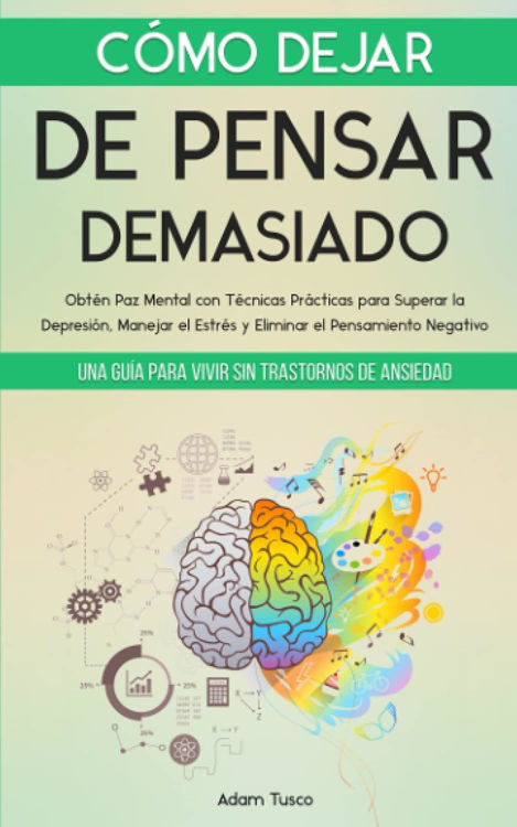 Imagen de CÒMO DEJAR DE PENSAR DEMASIADO / ADAM TUSCO